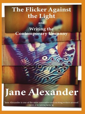 cover image of The Flicker Against the Light and Writing the Contemporary Uncanny